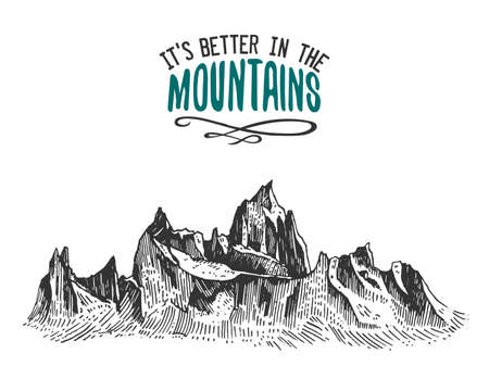 Its better in the mountains sign in vintage, old hand drawn, sketch, or engraved style. modern looking mountain peak as motivation card, climbing and hikingのイラスト素材