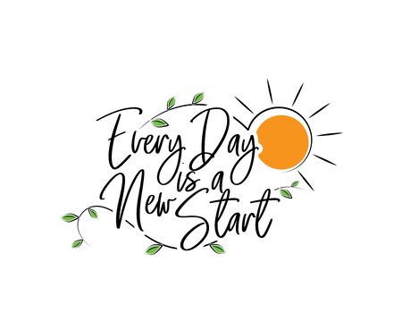 Every day is a new start, vector. Motivational, inspirational quotes. Affirmation wording design, lettering isolated on white background. Beautiful positive thought. Art design, artworkのイラスト素材