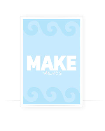 Make waves, vector. Minimalist blue poster design. Motivational, inspirational life quotes. Positive thoughts, affirmations.のイラスト素材