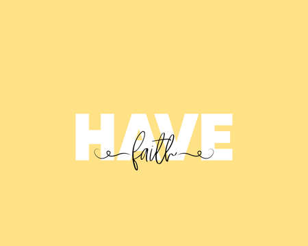 Have faith, vector. Motivational, inspirational life quotes. Cute colorful poster design.のイラスト素材
