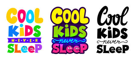 Set of hand drawn card, poster with sign in COOL KIDS NEVER SLEEP, perfect for children decoration in colorful, black and white colors. Vector illustration. Isolated on white background.のイラスト素材