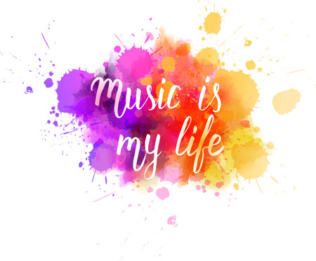 Watercolor imitation multicolored splash with inspirational handwritten typography message "Music is my life".のイラスト素材