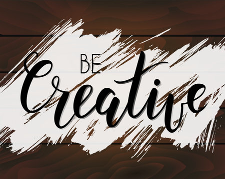Be creative handwritten modern calligraphy on brushed wooden planks bakcgroundのイラスト素材