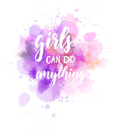 Girls can do anything - handwritten modern calligraphy on light colored watercolor splash blotのイラスト素材