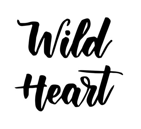 Wild heart - handwritten modern calligraphy inspirational text. Motivational handlettering.のイラスト素材