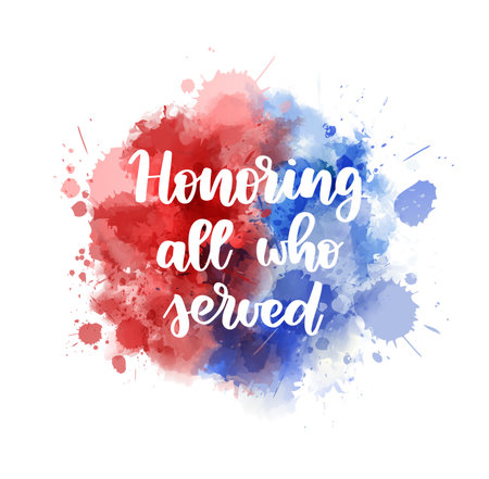 Honoring all who served - handwritten calligraphy lettering. Veterans day - USA holiday concept. Abstract background with watercolor splashes in flag colors for United states of America. Template for holiday background, invitation, flyer, etc.のイラスト素材