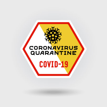 COVID-19 Coronavirus warning sign. Includes a stylized virus infection icon. The message warns of quarantine. Hexagonal shape design.のイラスト素材