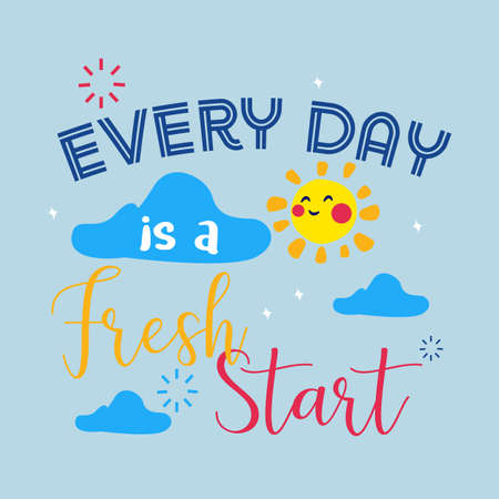 every day is as fresh start, quotes typography poster. Inspiration text word decoration motivational. Vector illustrationのイラスト素材