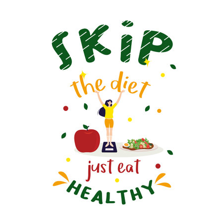 skip the diet just eat healthy inspirational quotes everyday motivation positive saying typography design text slim girl with food and apple fruitのイラスト素材