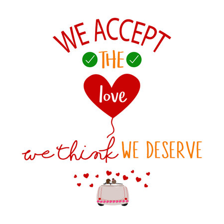 we accept the love we think we deserve inspirational quotes everyday motivation positive saying typography design text with couple drive car transportationのイラスト素材