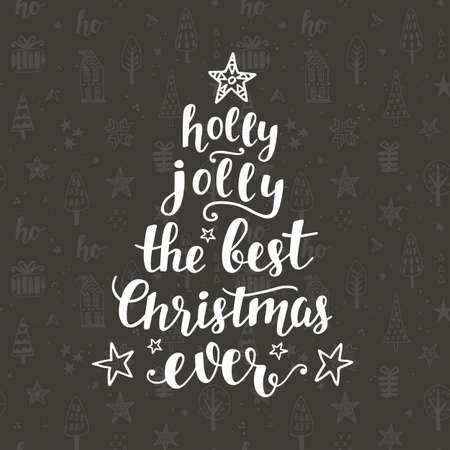 The best Christmas ever, Holly jolly holidays hand written lettering quote. Christmas tree shape. Congratulation card design, banner, poster. Modern calligraphy. Vector illustrationのイラスト素材