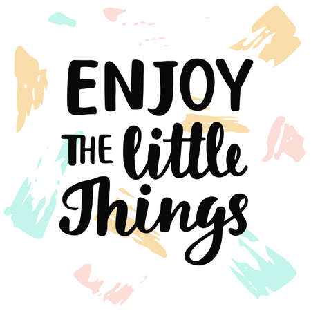 Enjoy the little things. Hand written brush lettering. Inspirational quote. Modern calligraphy. Vector illustrationのイラスト素材