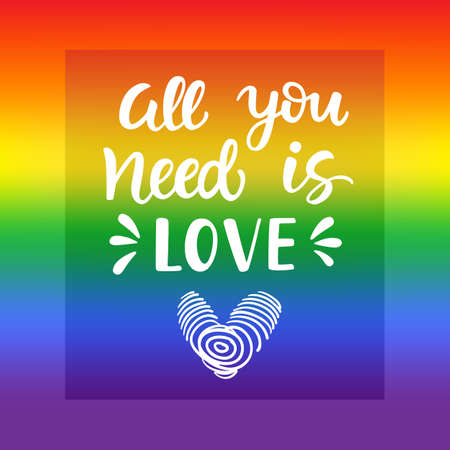 All you need is love. Gay pride slogan with hand written lettering on a rainbow spectrum flag backgroundのイラスト素材