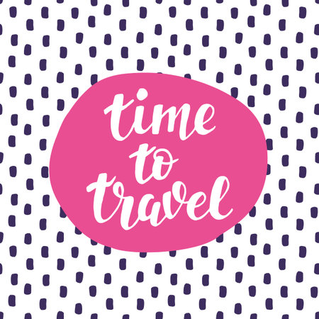 Time To Travel Hand lettering, inspiration quoteのイラスト素材