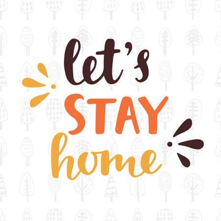 Lets Stay Home. Handwritten brush letteringのイラスト素材