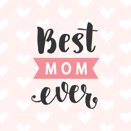 Best Mom Ever card. Typography poster designのイラスト素材