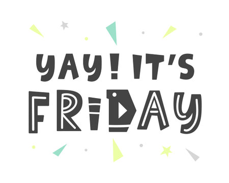 Yay It's Friday lettering, Positive hand written quote, inspirational modern calligraphy. Vector typography for social media content, blog, poster, t-shirt.のイラスト素材
