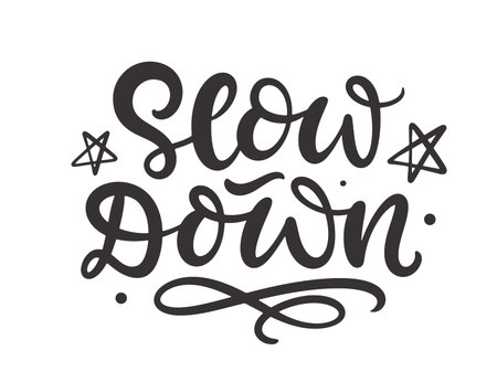 Slow Down hand written lettering wellness calligraphy