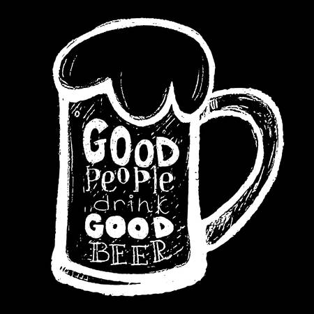 Good people drink good beer - hand drawn chalk inscription on a blackboard. Beer mug with foam for Oktoberfest promo, banner, flyer, apparel print or bar menu. Vector illustrationのイラスト素材