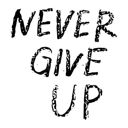 Never give up! - hand drawn inscription. Feminist slogan, phrase, quote for apparel print. Vector illustrationのイラスト素材