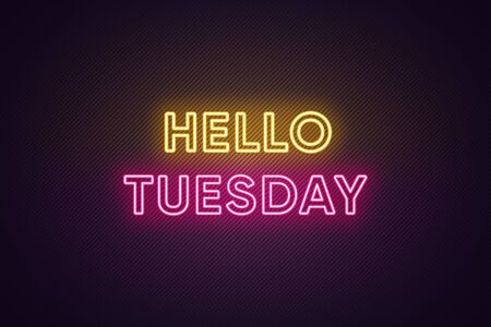 Neon text of Hello Tuesday. Greeting banner, poster with Glowing Neon Inscription for Tuesday with textured background. Bright Headline with yellow and pink colors. Vector illustrationのイラスト素材