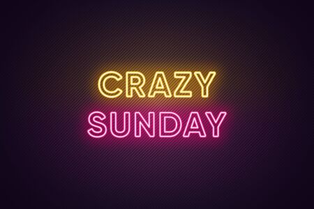 Neon text of Crazy Sunday. Greeting banner, poster with Glowing Neon Inscription for Sunday with textured background. Bright Headline with yellow and pink colors. Vector illustrationのイラスト素材