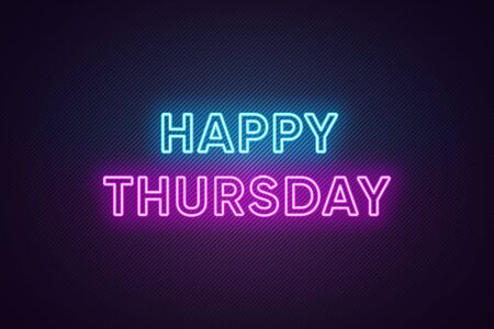 Neon text of Happy Thursday. Greeting banner, poster with Glowing Neon Inscription for Thursday with textured background. Bright Headline with blue and purple colors. Vector illustrationのイラスト素材