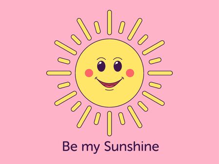 Cartoon sun with cheerful face and text Be my Sunshine. Friendly sun for postcard, banner and poster. Cute sunny character with smile and surrounded by sunbeams. Vector illustrationのイラスト素材