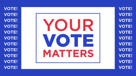 Your vote matters, text appeal. Election of the President or Government, polling day in USA, political voting, referendum.のイラスト素材