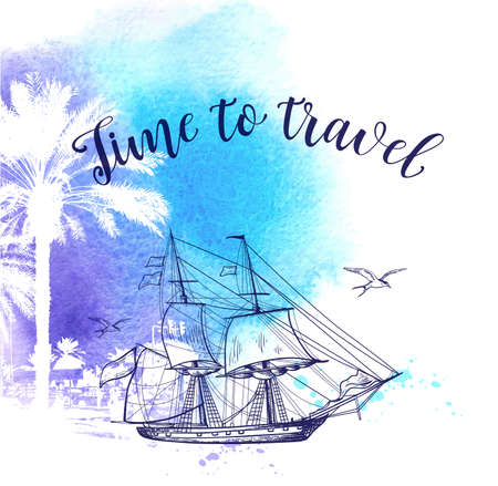 Vintage vector travel background with sailing ship and blue watercolor texture. Time to travel letteringのイラスト素材