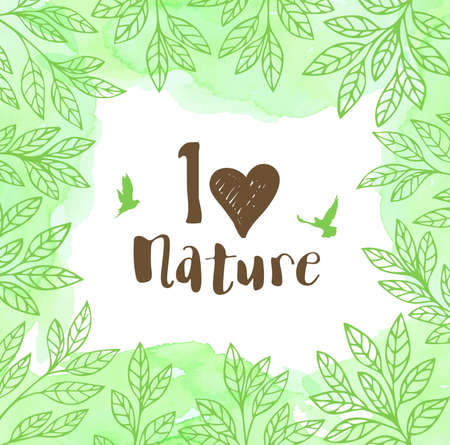 Green vector floral frame with leaves, birds and watercolor texture. Ecology concept. I love nature lettering.のイラスト素材