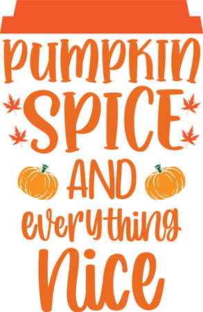 Pumpkin Spice and Everything Nice, Happy Fall, Thanksgiving Day, Happy Harvest, Vector Illustration Fileのイラスト素材