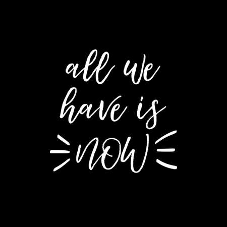 All we have is now. T shirt print design templateの写真素材