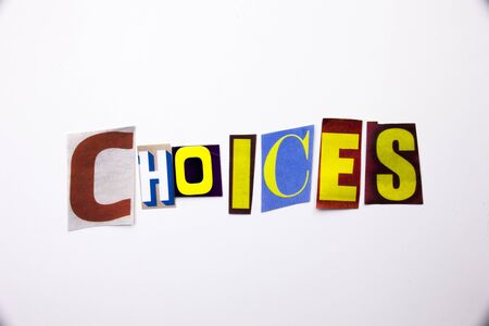 A word writing text showing concept of Choices made of different magazine newspaper letter for Business case on the white background with spaceの写真素材