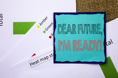 Conceptual writing text showing Dear Future, I Am Ready. Concept meaning Inspirational Motivational Plan Achievement Confidence written Sticky Note Paper the textured background. Heat Map Statusの写真素材