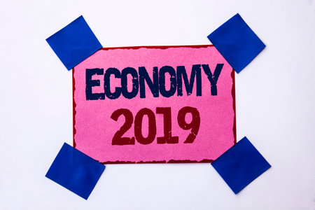 Conceptual hand writing showing Economy 2019. Business photo text Financial Currency Growth Market...