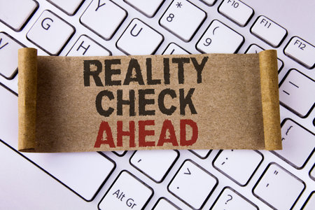 Conceptual hand writing showing Reality Check Ahead. Business photo showcasing Unveil truth knowing...