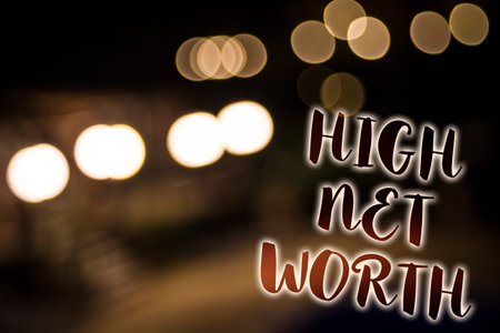 Conceptual hand writing showing High Net Worth. Business photo showcasing having high-value...