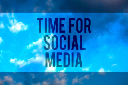 Handwriting text Time For Social Media. Concept meaning meeting new friends discussing topics news and movies Multiline text desktop natural blue sky cloudy background send messagesの写真素材