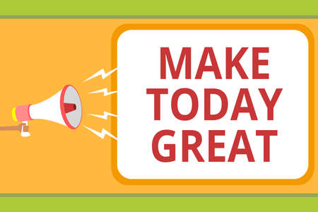 Writing note showing Make Today Great. Business photo showcasing Motivation for a good day Inspiration Positivity Happiness Message idea invention boxed script public loud speaker announcementの写真素材