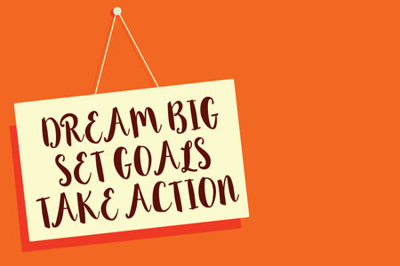 Conceptual hand writing showing Dream Big Set Goals Take Action. Business photo showcasing...