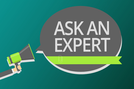 Word writing text Ask An Expert. Business concept for Superior Reliable Ace Virtuoso Curiosity Authority Geek Man holding megaphone loudspeaker speech bubble message speaking loudの写真素材