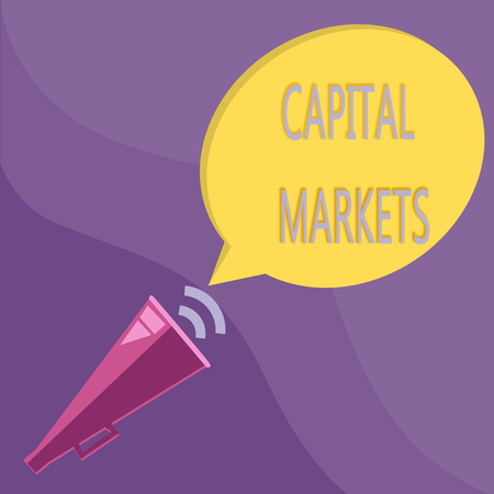 Text sign showing Capital Markets. Conceptual photo Allow businesses to raise funds by providing market security. Text sign showing Capital Markets. Conceptual photo Allow businesses to raise funds by providing market security.