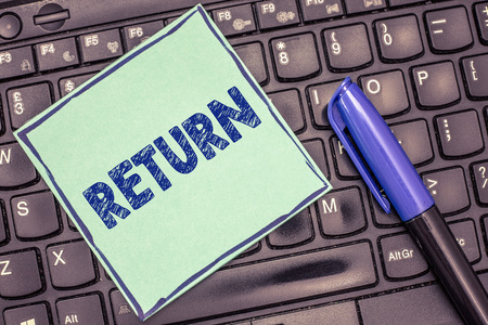 Writing note showing Return. Business photo showcasing come or go back to a place or person Give money you took before.の写真素材