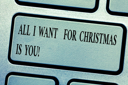 Word writing text All I Want For Christmas Is You. Business concept for Holiday celebrate in couple...