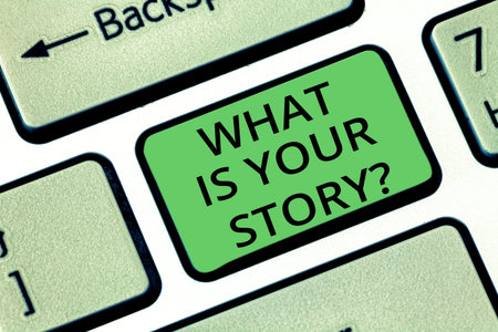 Handwriting text What Is Your Storyquestion. Concept meaning Tell us your background and life...