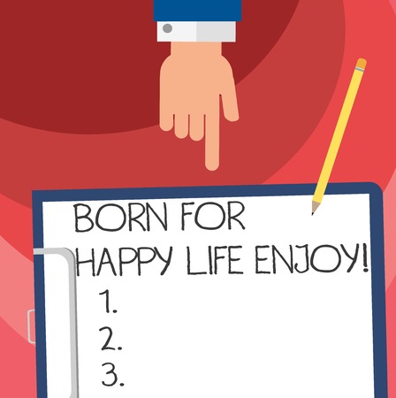 Word writing text Born For Happy Life Enjoy. Business concept for Newborn baby happiness enjoying lifestyle Hu analysis Hand Pointing Down to Clipboard with Blank Bond Paper and Pencilの写真素材