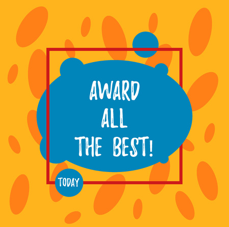 Text sign showing Award All The Best. Conceptual photo Recognize good hard work reward best talented showing Asymmetrical Blank Oval photo Abstract Shape inside a Square Outlineの写真素材