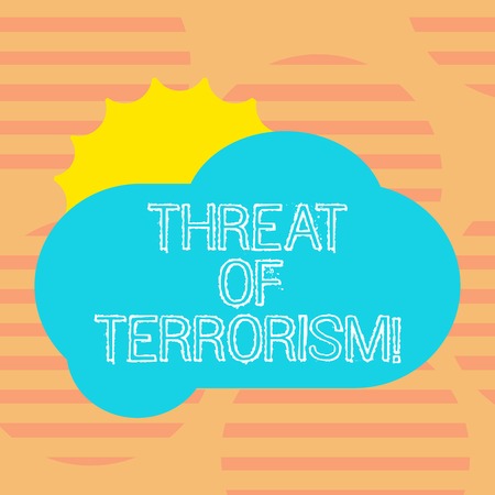 Word writing text Threat Of Terrorism. Business concept for unlawful use violence and intimidation against civilians Sun Hiding Shining Behind Blank Fluffy Color Cloud photo for Poster Adsの写真素材