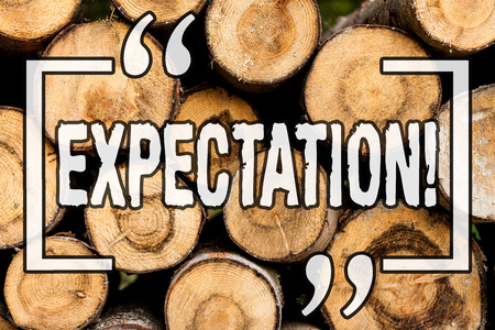 Word writing text Expectation. Business concept for Meteorological research analyst predicts weather forecast Wooden background vintage wood wild message ideas intentions thoughtsの写真素材